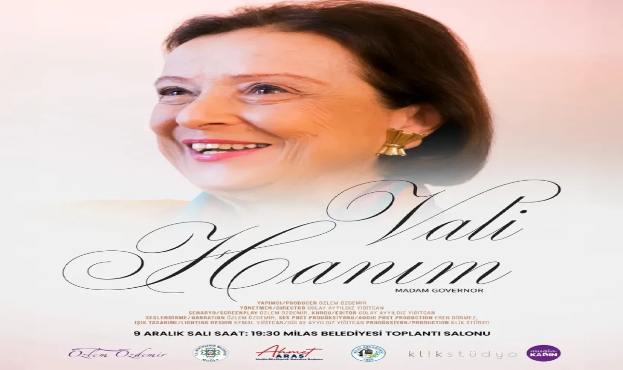 ‘VALİ HANIM’ BELGESELİ MİLAS’TA SANATSEVERLERLE BULUŞACAK