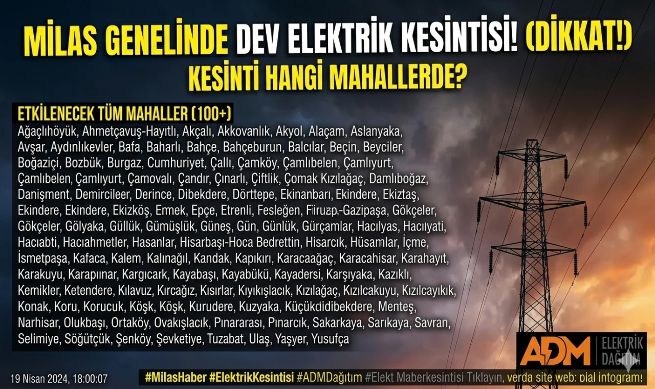 MİLAS MERKEZ VE 100’DEN FAZLA MAHALLEDE DEV KESİNTİ! İŞTE TAM LİSTE