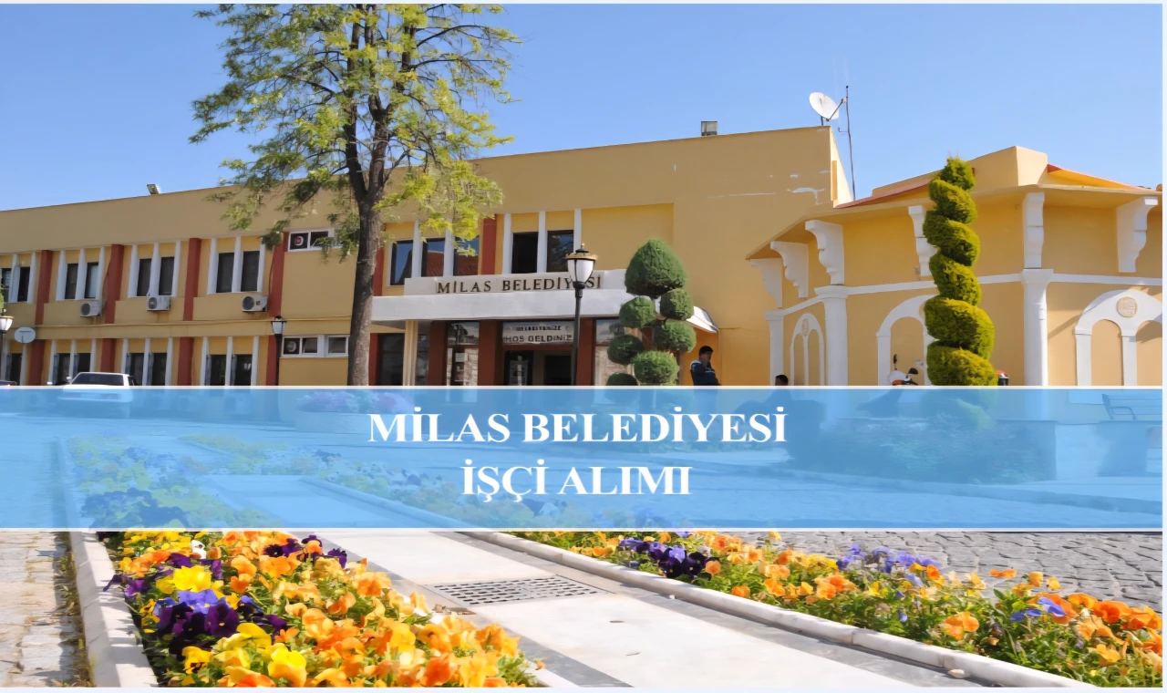 Milas Belediyesi Personel Alımı Yapacağını Duyurdu: İşte Detaylar..