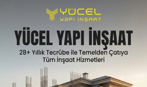 Yücel Yapı İnşaat: Temelden Çatıya Güven ve Tecrübe