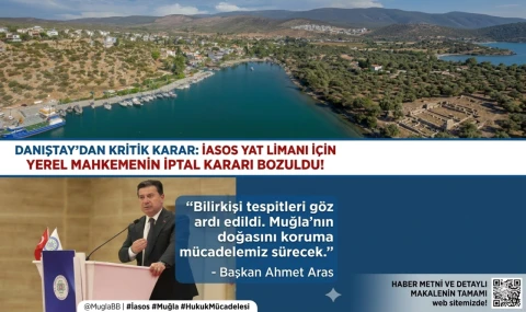 Danıştay'dan İasos Yat Limanı İçin Karar: Yerel Mahkemenin İptal Kararı Bozuldu