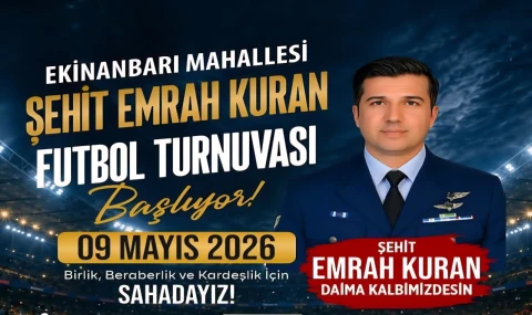 Ekinanbarı Mahallesi Şehit Emrah Kuran Futbol Turnuvası Başlıyor